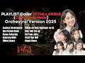 Download Lagu Playlist Cover JKT48 x AKB48 (Cover Indonesia) – Orchestral Version 2025 Vol.3 | 48 Group Orchestra