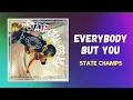 Download Lagu State Champs - Everybody but You (Lyrics) feat. Ben Barlow