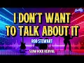 Lagu I DON'T WANT TO TALK ABOUT IT | ROD STEWART | SLOW ROCK COVER