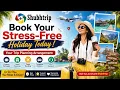 Book Your Stress-Free Holiday Today Your Trip Planning Arrangement