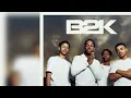 B2K Gots Ta Be