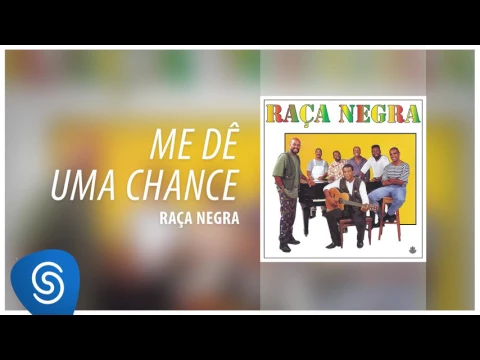 Clipe de Me Dê uma Chance - Raça Negra