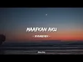 Download Lagu Syahriyadi - Maafkan Aku (Lirik Lagu)