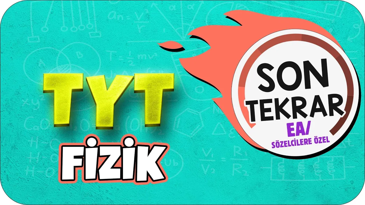 EA / SÖZELCİLERE ÖZEL TYT FİZİK FULL TEKRAR | SON TEKRAR KAMPI ♻