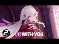 Download Lagu Nightcore - Be Wirh You | Lyrics