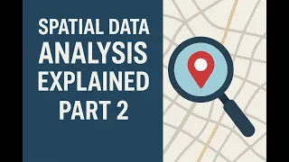 Spatial Data Analysis Explained Part 2