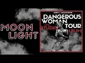Ariana Grande - Moonlight (Dangerous Woman Tour: Live Studio Version)