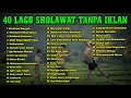 Download Lagu 40 LAGU SHOLAWAT JAWA TERBAIK - PALING ENAK GAK BIKIN BOSEN 🎵