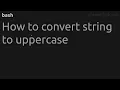 How to convert string to uppercase