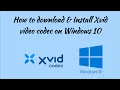 How to download Xvid codec on Windows 10