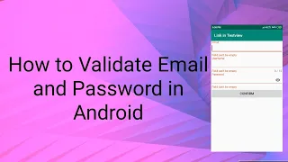 How to Validate Email and Password in Android
