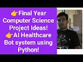 Final Year Computer Science Project Ideas AI Healthcare Bot system using Python