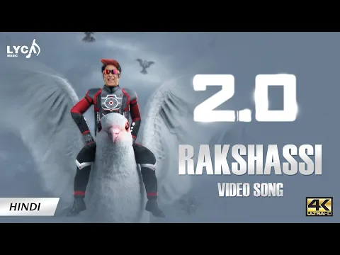 Download MP3 Rakshassi Video Song | 2.0 Hindi Songs | 4K | Rajinikanth | Akshay Kumar | Amy Jackson | AR Rahman