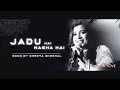 Jadu Hai Nasha Hai | Shreya Ghoshal | Shaan |Cover Remix and lofi @AboutLove-n7e