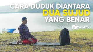 Download Tata Cara Sholat yang Benar Sesuai Sunnah LENGKAP : Cara Duduk Diantara Dua Sujud yang BENAR(2019) MP3