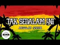 Download Lagu TAK SEDALAM INI VERSI REGGAE ENAK BUAT SANTAI