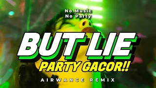party gacor dj but lie airwance remix bass kandas 