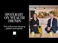 Spotlight on Wealth Trends - The Influences Shaping Global Real Estate