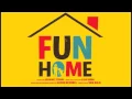 11. "I Leapt Out of the Closet..." - Fun Home OST