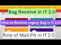Bag Receive in IT 2 0 Role of Mail PA in IT 2 0