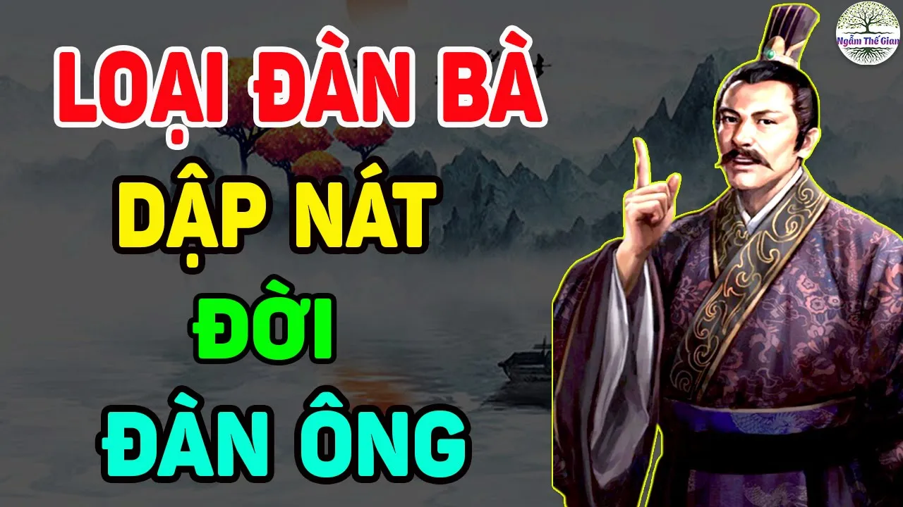 Outline Video Sống Ở Đời Có 9 Kiểu Đàn Bà DẬP NÁT Đời Đàn Ông, Xem Ngay Kẻo Rước Hoạ | Ngẫm Thế Gian