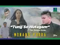 Download Lagu MONANG PURBA - TUNG SO HUTAGAM (OFFICIAL VIDEO)