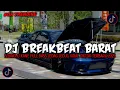 DJ BREAKBEAT BARAT FULL ALBUM TIKTOK FYP VIRAL REMIX VERSION 2025