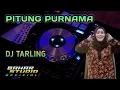 Download Lagu PITUNG PURNAMA - AAS ROLANI // DJ TARLING REMIX