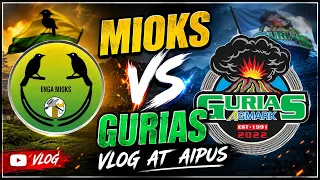 MIOKS vs GURIAS Vlog at Aipus Oval