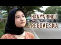 Lagu HANYA RINDU - ANDMESH KAMALENG REGGAE SKA COVER RENI FEBRIYANTI