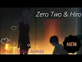 Download Lagu ✅ZERO TWO \u0026 Hiro✅ ♫( Phao | Nhac)🔯Remix♫ 〓SPECIAL ⑳⑳〓 PHUT HON✨#Zero Two✨ 🎭