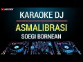 Download Lagu Karaoke Asmalibrasi - Soegi Bornean Versi Dj Remix