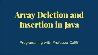 Deletion and Insertion in Unordered Arrays in Java