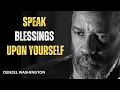 Download Lagu Speak Blessings Upon Yourself,CHANGE YOUR LIFE!Best Motivational Speech inspire by Denzel Washington