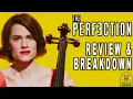 The Perfection 2018 Review Breakdown