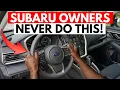 SUBARU OWNERS Please NEVER Do THIS to Your Subaru