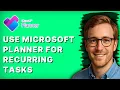 How to Use Microsoft Planner for Recurring Tasks 2026 Full Guide