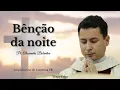 Download Lagu 26/08 - Benção da Noite | Oração da Noite