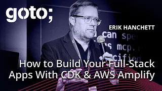 How to Build Your Full-Stack Applications With CDK AWS Amplify Erik Hanchett GOTO 2025