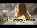 Download Lagu Lagu Pop Mandarin, KU SIMPAN RINDU DI HATI_Yulia Yasmin_Cover Obhy Paput