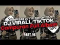 DJ CAMPURAN VIRAL TIK TOK 2025 JEDAG JEDUG FULL BASS TERBARU (PART 96)