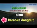 Download Lagu KARAOKE DANGDUT || NGELAMAR ||  ALAM || NADA PRIA