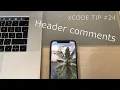 Header comments Xcode Quick Tip