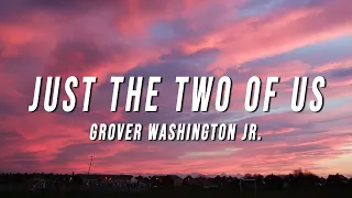 grover washington jr - just the two of us (TikTok Remix) [Lyrics]