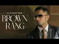 Download Lagu Brown rang #yoyo honey Singh