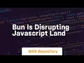 bun is disrupting javascript land