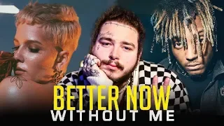 BETTER NOW X WITHOUT ME Mashup Halsey Post Malone Juice WRLD 