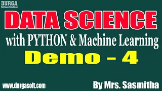 DATA SCIENCE with PYTHON tutorials Demo - 4 by Mrs Sasmitha on 07-01-2021 7 30AM