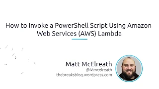 How To Invoke A PowerShell Script Using Amazon Web Services AWS Lambda