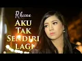 Download Lagu RHEINA - AKU TAK SENDIRI LAGI (OFFICIAL VIDEO KLIP)